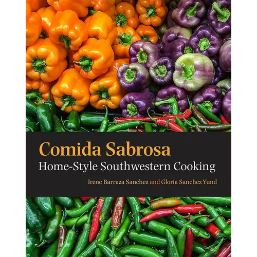 Comida Sabrosa: Home-Style Southwestern Cooking