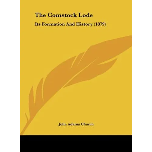 The Comstock Lode: Its Formation and History (1879)