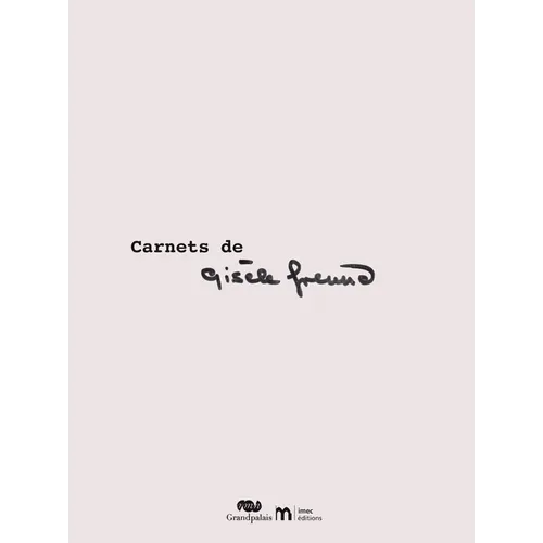 Carnets de Gisèle Freund