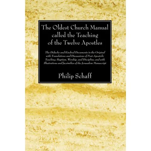 The Oldest Church Manual called the Teaching of the Twelve Apostles