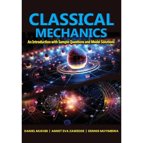 Classical Mechanics: An Introduction with Sample Questions and Model Solutions