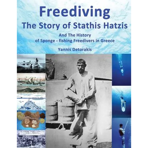 Freediving: The Story of Stathis Hatzis: And the history of sponge - fishing freedivers in Greece