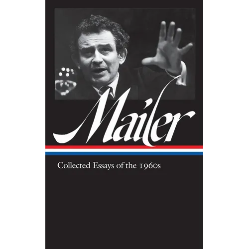 Norman Mailer: Collected Essays of the 1960s (Loa #306)