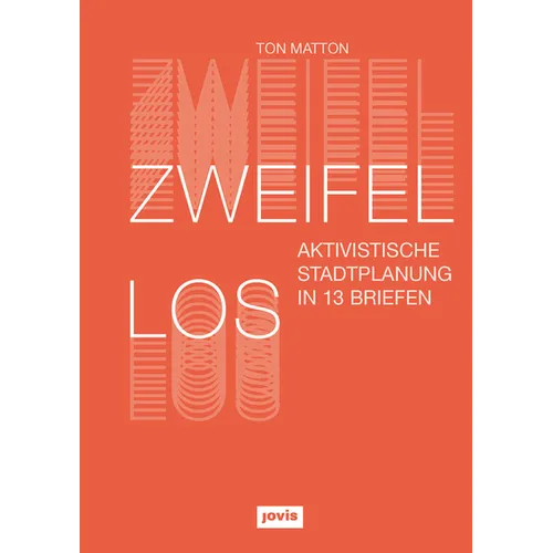 Zweifellos: Aktivistische Stadtplanung in 13 Briefen