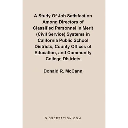 A Study Of Job Satisfaction Among Directors of Classified Personnel In Merit (Civil Service) Systems in California Public School Districts, County Off