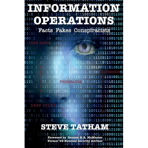 Information Operations: Facts Fakes Conspiracists