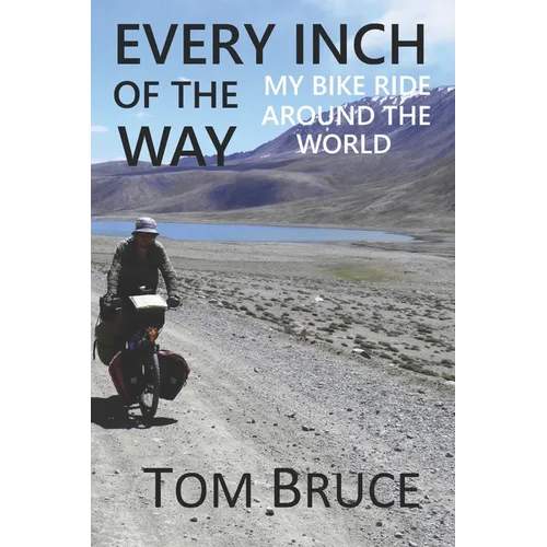 Every Inch of the Way: My Bike Ride Around the World