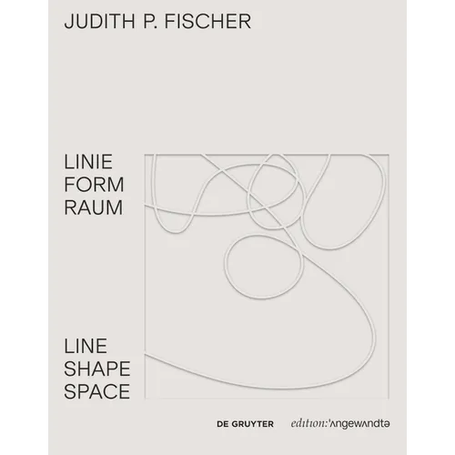 Judith P. Fischer - Linie Form Raum / Line Shape Space
