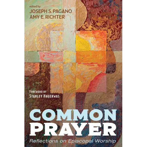 Common Prayer: Reflections on Episcopal Worship