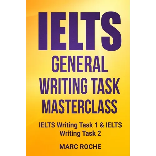IELTS General Writing Task Masterclass (R): IELTS Writing Task 1 & IELTS Writing Task 2