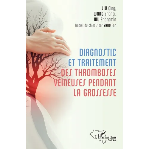 Diagnostic et traitement des tromboses veineuses pendant la grossesse