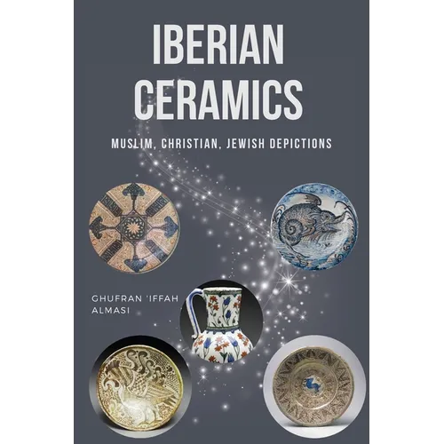 Iberian Ceramics: Muslim, Christian, Jewish Depictions