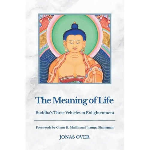 The Meaning of Life: Buddha's Three Vehicles to Enlightenment