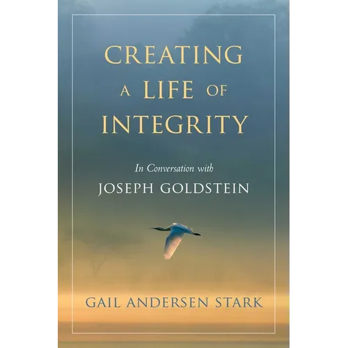 Creating a Life of Integrity: In Conversation with Joseph Goldstein