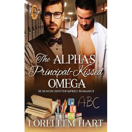 The Alpha's Principal-Kissed Omega: M/M Nonshifter Mpreg Romance
