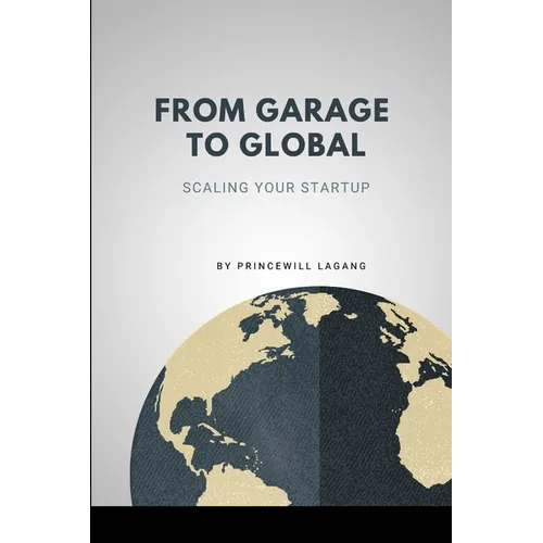From Garage to Global: Scaling Your Startup