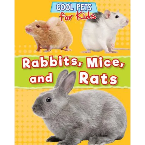 Rabbits, Mice, and Rats