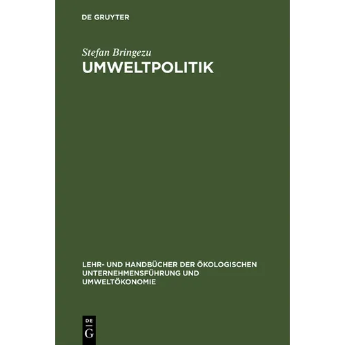 Umweltpolitik: Grundlagen, Srategien Und Ansätze Ökologisch Zukunftsfähigen Wirtschaftens