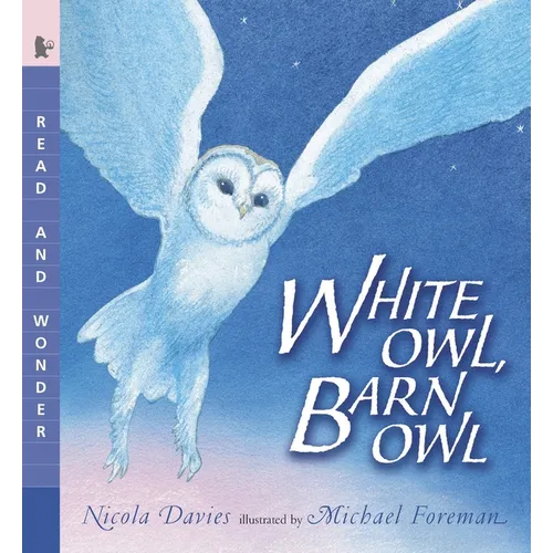 White Owl, Barn Owl: Read and Wonder