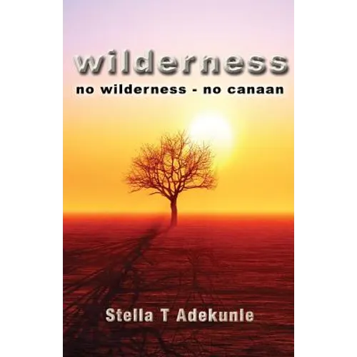 Wilderness: no wilderness - no canaan