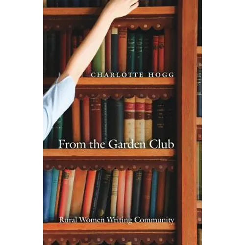 From the Garden Club: Rural Women Writing Community