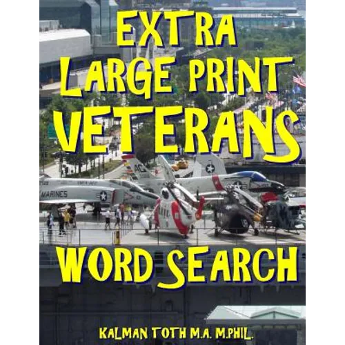 Extra Large Print Veterans Word Search: 133 Giant Print Themed Word Search Puzzles
