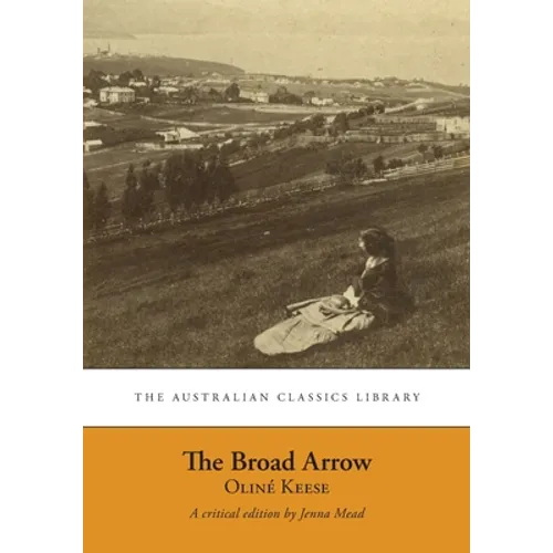 The Broad Arrow: Being Passages from the History of Maida Gwynnham, a Lifer