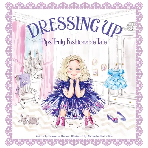 Dressing Up: Pip's Truly Fashionable Tale