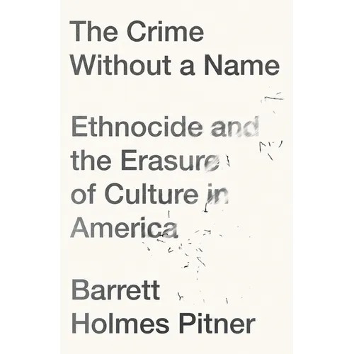 The Crime Without a Name: Ethnocide and the Erasure of Culture in America