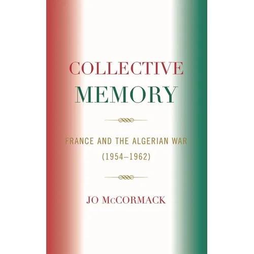 Collective Memory: France and the Algerian War (1954-62)