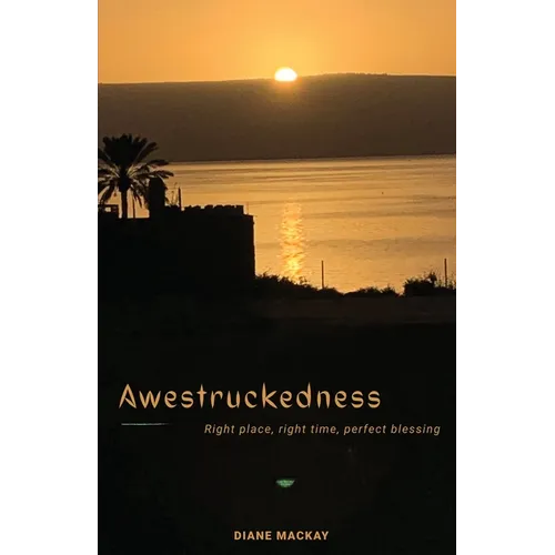 Awestruckedness: Right Place, Right Time, Perfect Blessing