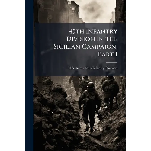 45th Infantry Division in the Sicilian Campaign, Part 1