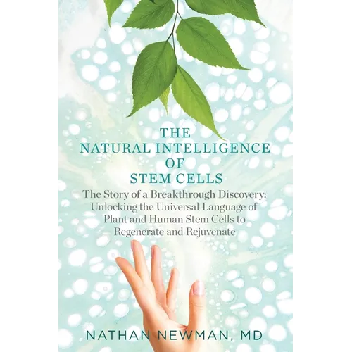 The Natural Intelligence of Stem Cells: The Story of a Breakthrough Discovery