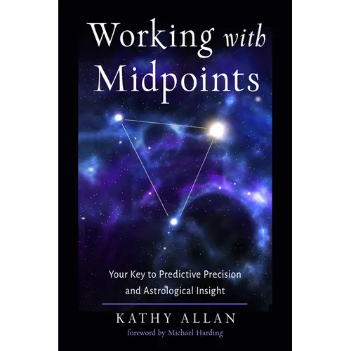 Working with Midpoints: Your Key to Predictive Precision and Astrological Insight