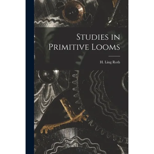 Studies in Primitive Looms