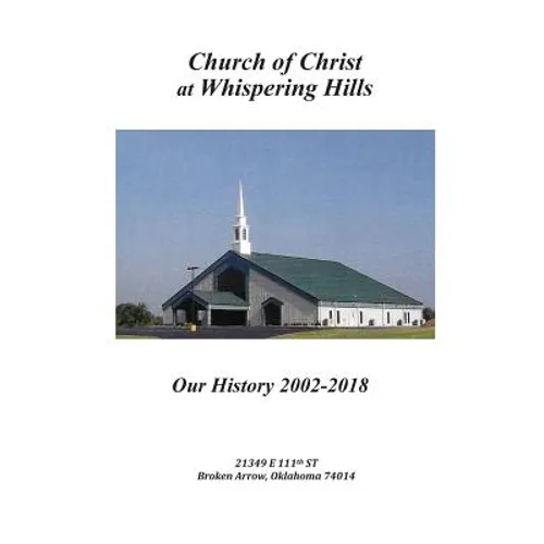 Church of Christ at Whispering Hills: Our History 2002 - 2018