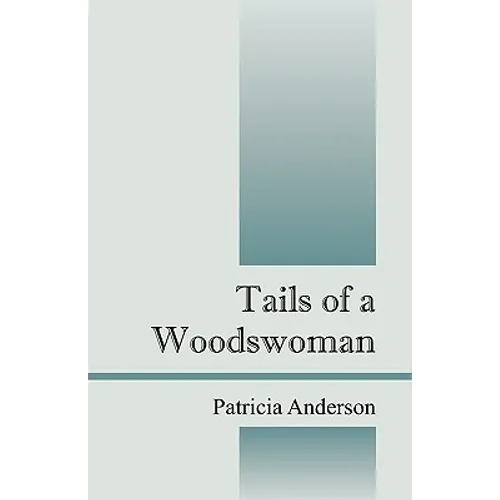 Tails of a Woodswoman