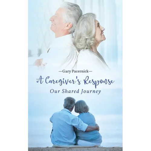 The Caregiver's Response: Our Shared Journey