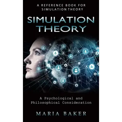 Simulation Theory: A Reference Book for Simulation Theory (A Psychological and Philosophical Consideration)