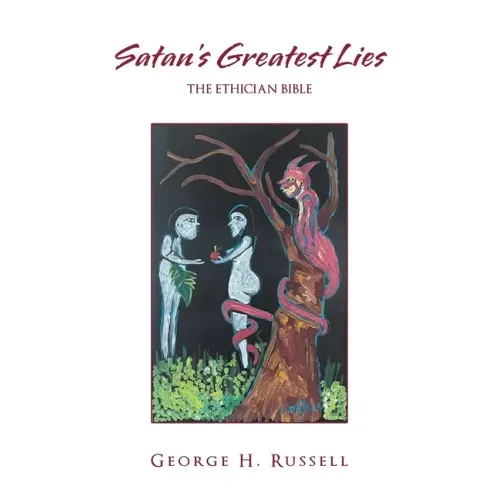 Satan's Greatest Lies: The Ethician Bible
