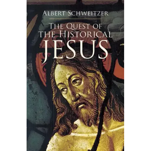 The Quest of the Historical Jesus