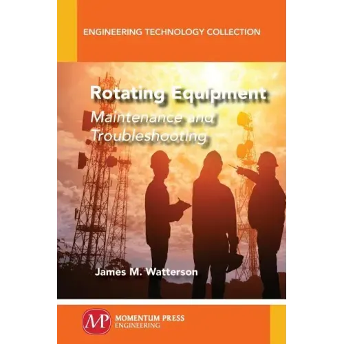 Rotating Equipment: Maintenance and Troubleshooting