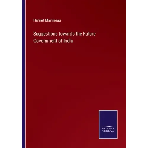 Suggestions towards the Future Government of India