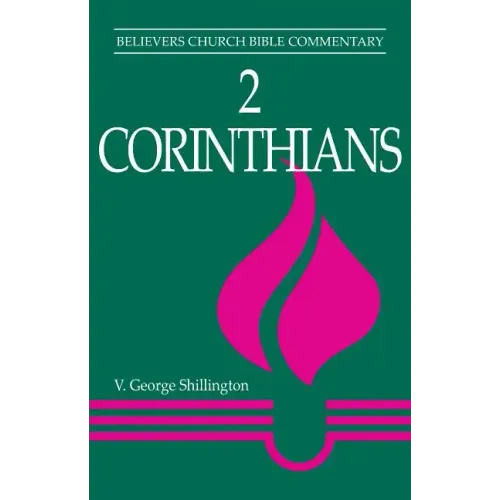 2 Corinthians: Believers Church Bible Commentary