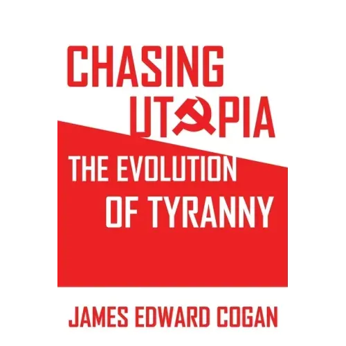 Chasing Utopia: The Evolution of Tyranny
