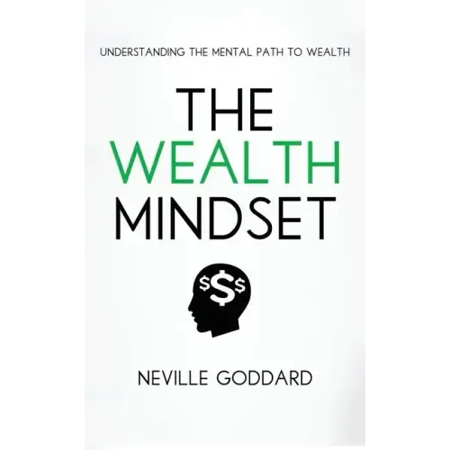 The Wealth Mindset: Understanding the Mental Path to Wealth