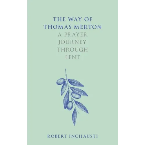The Way of Thomas Merton: A Prayer Journey Through Lent