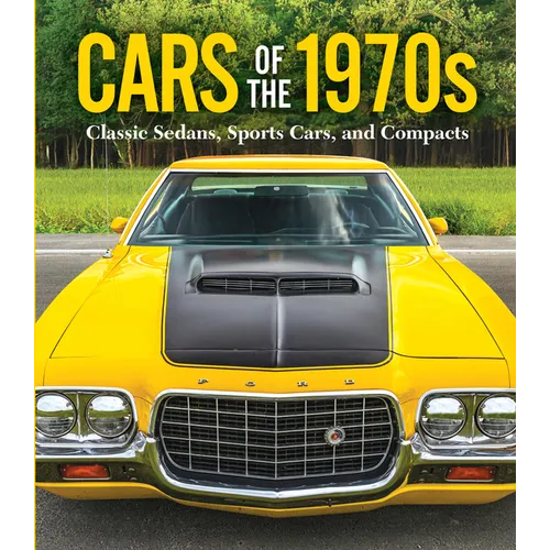 Cars of the 1970s: Classic Sedans, Sports Cars, and Compacts