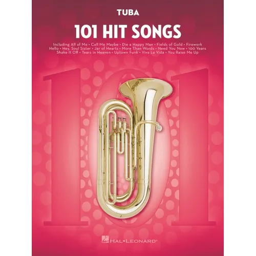 101 Hit Songs for Tuba Sheet Music Songbook Solo Instrumental Folio for All Levels Includes All of Me, Clocks, Uptown Funk, Shake It Off, Rolling in t