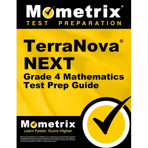 Terranova Next Grade 4 Mathematics Test Prep Guide: Review and Practice Tests